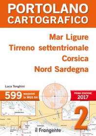 Mar Ligure, Tirreno settentrionale, Corsica, Nord Sardegna. Portolano cartografico  - Librerie.coop Mar Ligure, Tirreno settentrionale, Corsica, Nord Sardegna. Portolano cartografico  - Librerie.coop