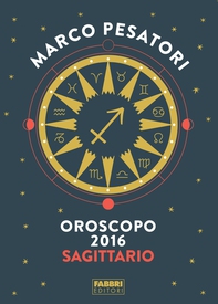 Sagittario - Oroscopo 2016 - Librerie.coop Sagittario - Oroscopo 2016 - Librerie.coop