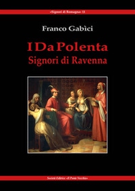 I Da Polenta. Signori di Ravenna - Librerie.coop