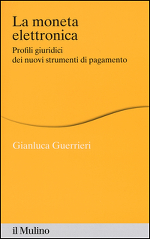 La moneta elettronica. Profili giuridici dei nuovi strumenti di pagamento - Librerie.coop La moneta elettronica. Profili giuridici dei nuovi strumenti di pagamento - Librerie.coop