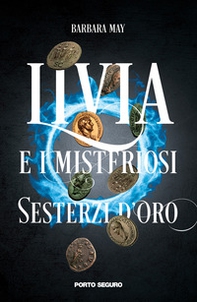 Livia e i misteriosi sesterzi d'oro - Librerie.coop