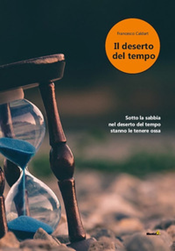 Il deserto del tempo - Librerie.coop Il deserto del tempo - Librerie.coop