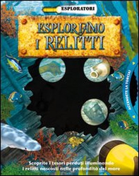 Esploriamo i relitti - Librerie.coop