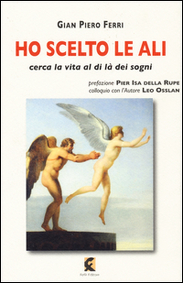 Ho scelto le ali. Cerca la vita al di là dei sogni - Librerie.coop Ho scelto le ali. Cerca la vita al di là dei sogni - Librerie.coop