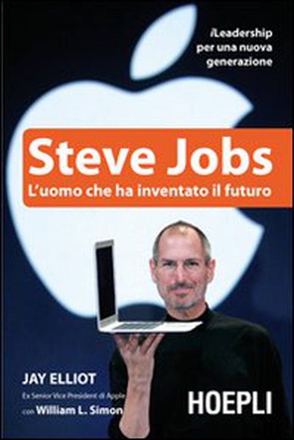 Steve Jobs. L'uomo che ha inventato il futuro - Librerie.coop Steve Jobs. L'uomo che ha inventato il futuro - Librerie.coop