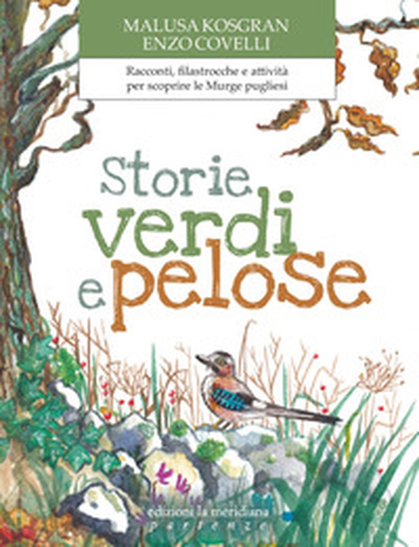 Storie verdi e pelose. Racconti, filastrocche e attività per scoprire le Murge pugliesi - Librerie.coop