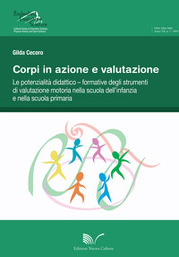 Corpi in azione e valutazione. Le potenzialità didattico-formative degli strumenti di valutazione motoria nella scuola dell'infanzia e nella scuola primaria - Librerie.coop Corpi in azione e valutazione. Le potenzialità didattico-formative degli strumenti di valutazione motoria nella scuola dell'infanzia e nella scuola primaria - Librerie.coop