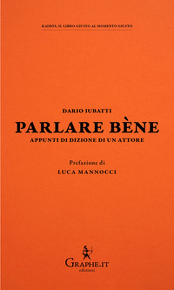 Parlare bène. Appunti di dizione di un attore - Librerie.coop Parlare bène. Appunti di dizione di un attore - Librerie.coop