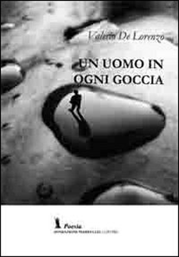 Un uomo in ogni goccia - Librerie.coop Un uomo in ogni goccia - Librerie.coop