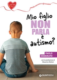 Mio figlio non parla: è autismo? - Librerie.coop