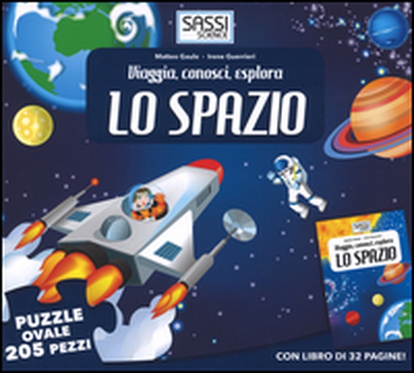 Lo spazio. Viaggia, conosci, esplora. Libro puzzle - Librerie.coop Lo spazio. Viaggia, conosci, esplora. Libro puzzle - Librerie.coop