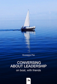 Conversing about leadership. On boat, with friends - Librerie.coop
