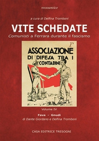 Vite schedate. Comunisti a Ferrara durante il fascismo - Vol. 4 - Librerie.coop Vite schedate. Comunisti a Ferrara durante il fascismo - Vol. 4 - Librerie.coop