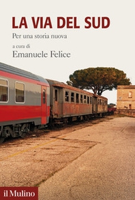 La via del Sud. Per una storia nuova - Librerie.coop
