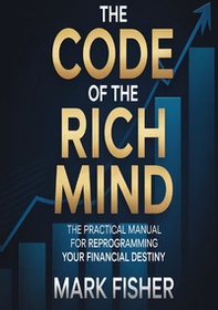 The code of the rich mind - Librerie.coop