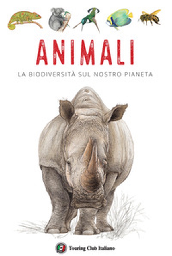 Animali. La biodiversità sul nostro pianeta - Librerie.coop Animali. La biodiversità sul nostro pianeta - Librerie.coop