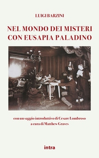 Nel mondo dei misteri con Eusapia Palladino. Con un saggio introduttivo di Cesare Lombroso - Librerie.coop