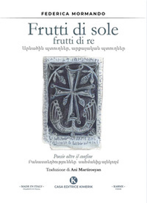 Frutti di sole frutti di re. Poesie oltre il confine - Librerie.coop Frutti di sole frutti di re. Poesie oltre il confine - Librerie.coop
