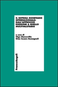 Il sistema monetario internazionale: dall'approccio egemone a quello multivalutario - Librerie.coop