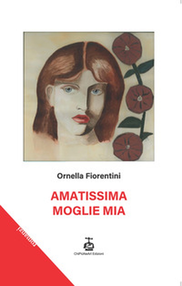 Amatissima moglie mia - Librerie.coop Amatissima moglie mia - Librerie.coop
