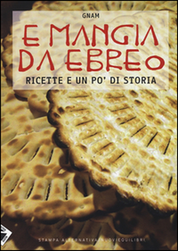 E mangia da ebreo. Ricette e un po' di storia - Librerie.coop E mangia da ebreo. Ricette e un po' di storia - Librerie.coop