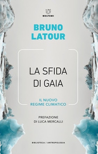 La sfida di Gaia. Il nuovo regime climatico - Librerie.coop La sfida di Gaia. Il nuovo regime climatico - Librerie.coop