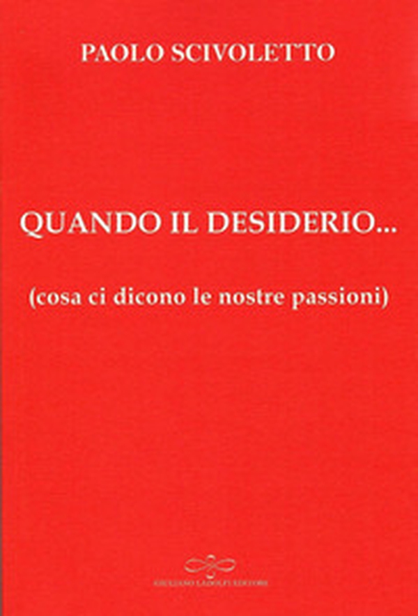 Quando il desiderio... (cosa ci dicono le nostre passioni) - Librerie.coop