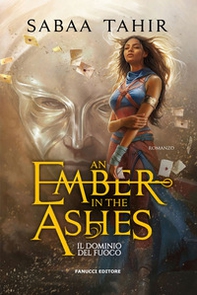 Il dominio del fuoco. An ember in the ashes - Vol. 1 - Librerie.coop