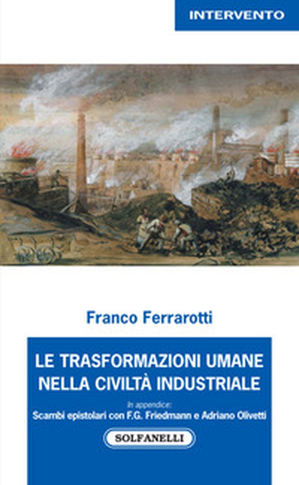 Le trasformazioni umane nella civiltà industriale - Librerie.coop Le trasformazioni umane nella civiltà industriale - Librerie.coop