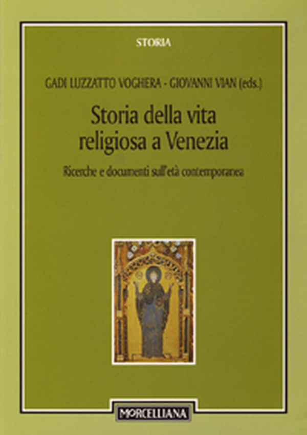 Storia della vita religiosa a Venezia. Ricerche e documenti sull'età contemporanea - Librerie.coop Storia della vita religiosa a Venezia. Ricerche e documenti sull'età contemporanea - Librerie.coop