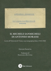 Il Michele Sanmicheli di Antonio Morassi. La tesi all'Università di Vienna e una monografia perduta (1916-1920) - Librerie.coop