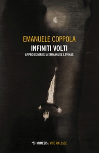 Infiniti volti. Approssimarsi a Emmanuel Levinas - Librerie.coop Infiniti volti. Approssimarsi a Emmanuel Levinas - Librerie.coop
