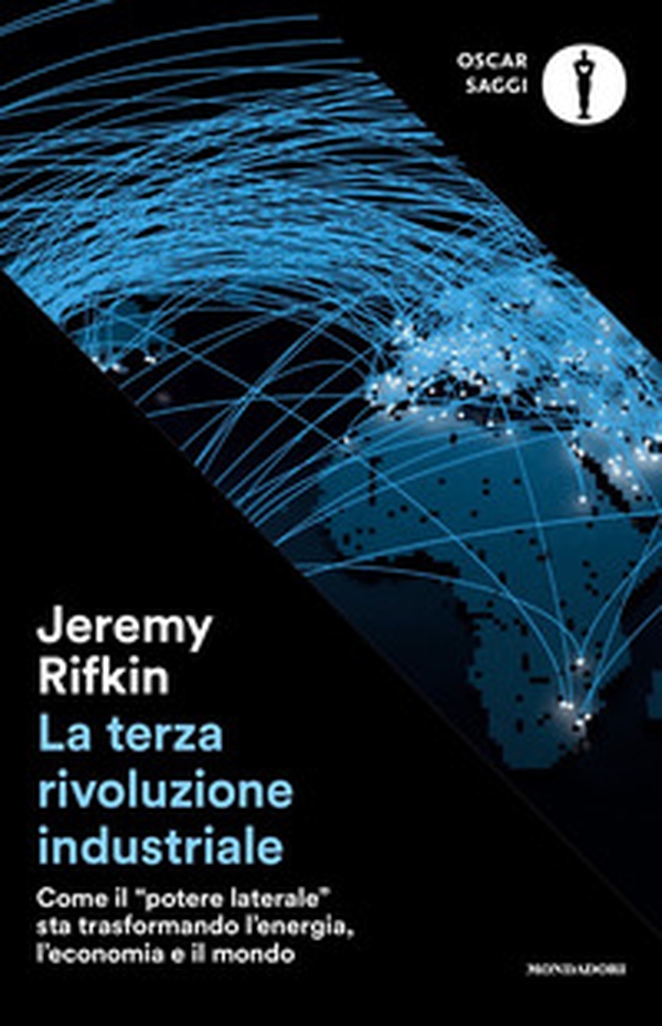 La terza rivoluzione industriale. Come il «potere laterale» sta trasformando l'energia, l'economia e il mondo - Librerie.coop La terza rivoluzione industriale. Come il «potere laterale» sta trasformando l'energia, l'economia e il mondo - Librerie.coop