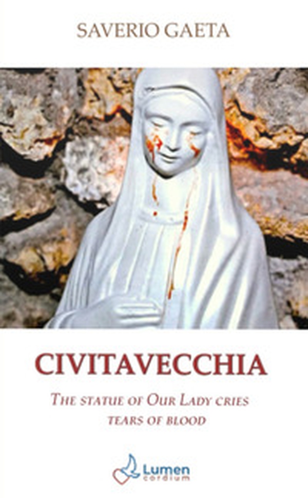 Civitavecchia. The statue of Our Lady cries tears of blood - Librerie.coop Civitavecchia. The statue of Our Lady cries tears of blood - Librerie.coop