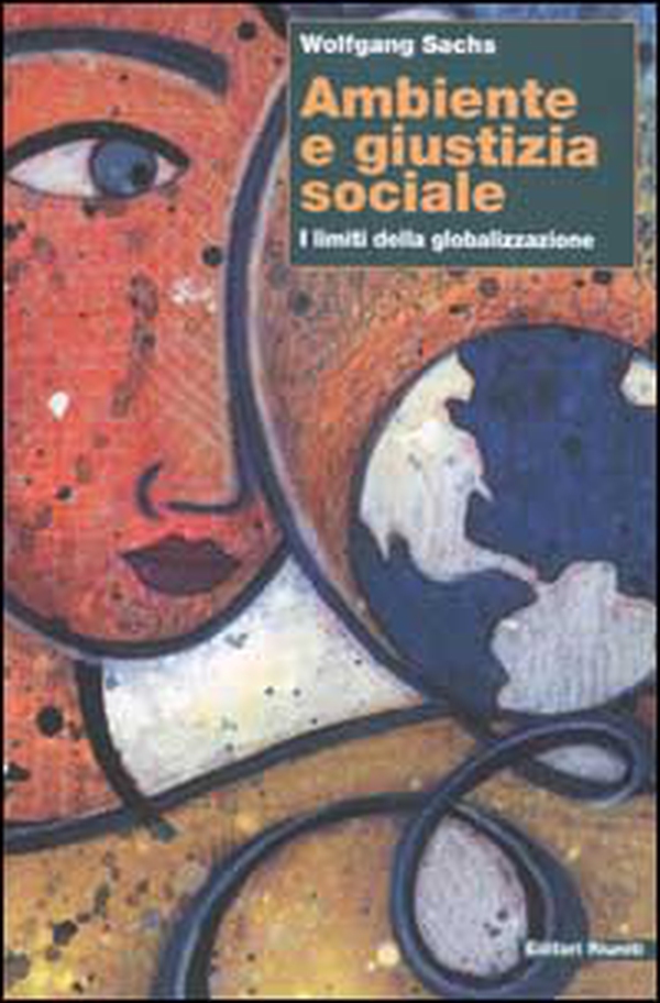 Ambiente e giustizia sociale. I limiti della globalizzazione - Librerie.coop Ambiente e giustizia sociale. I limiti della globalizzazione - Librerie.coop