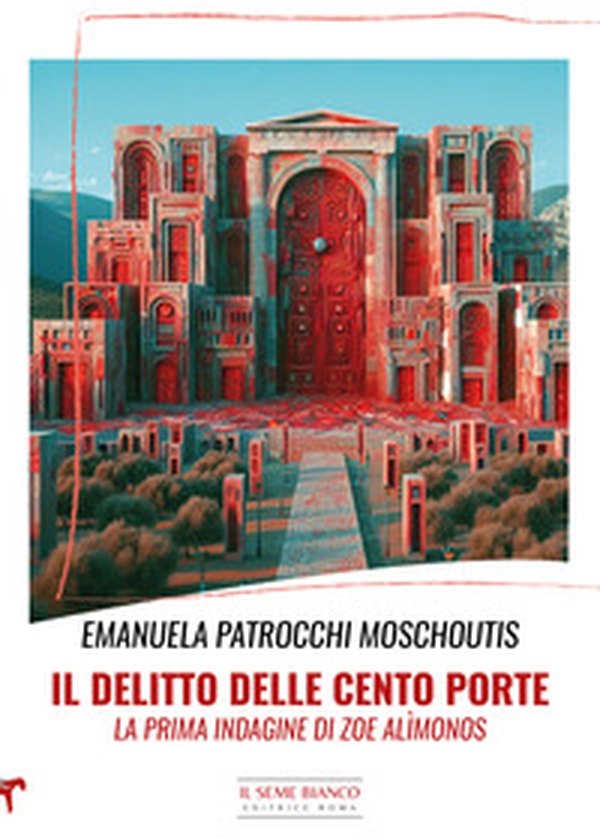 Il delitto delle cento porte. La prima indagine di Zoe Alìmonos - Librerie.coop Il delitto delle cento porte. La prima indagine di Zoe Alìmonos - Librerie.coop