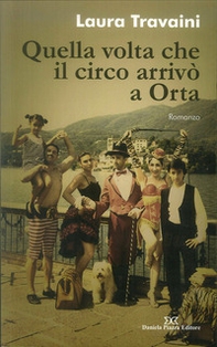 Quella volta che il circo arrivò a Orta - Librerie.coop