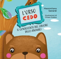 L'Orso Cedo. Il consulente del lavoro degli animali - Librerie.coop