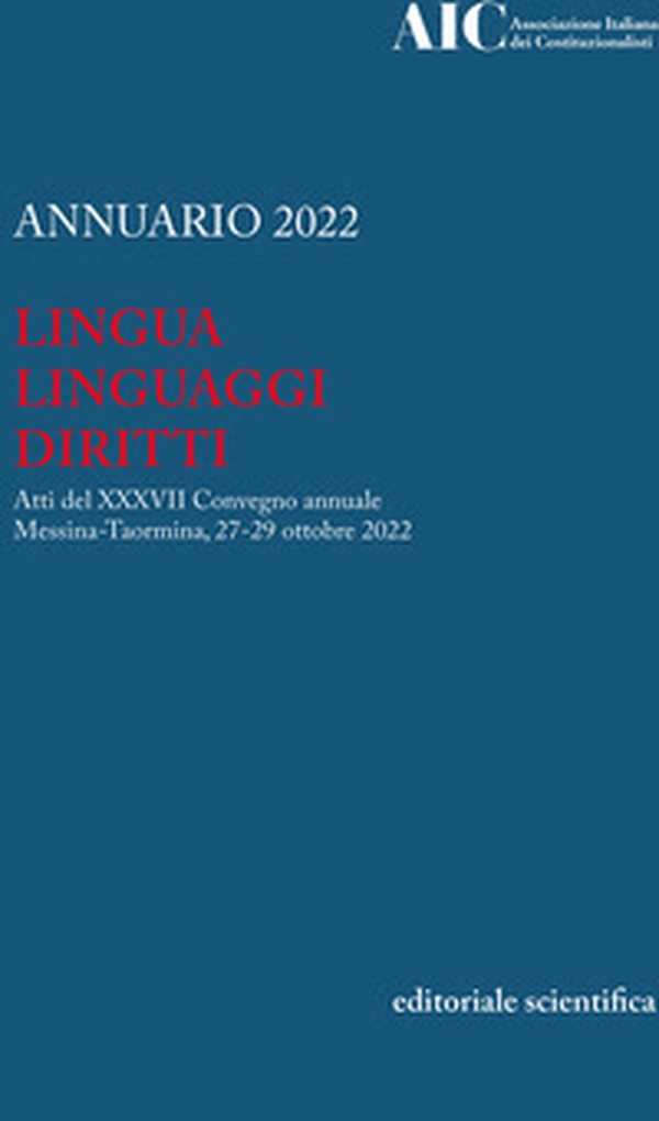 Annuario 2022. Lingua, linguaggi, diritti. Atti del XXXVII Convegno annuale. Messina-Taormina, 27-29 ottobre 2022 - Librerie.coop Annuario 2022. Lingua, linguaggi, diritti. Atti del XXXVII Convegno annuale. Messina-Taormina, 27-29 ottobre 2022 - Librerie.coop