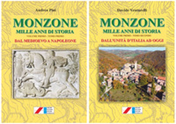 Monzone. Mille anni di storia. Dal Medioevo a Napoleone-Dall'Unità d'Italia ad oggi - Librerie.coop