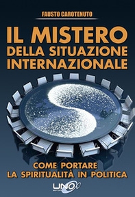 Il mistero della situazione internazionale. Come portare la spiritualità in politica - Librerie.coop