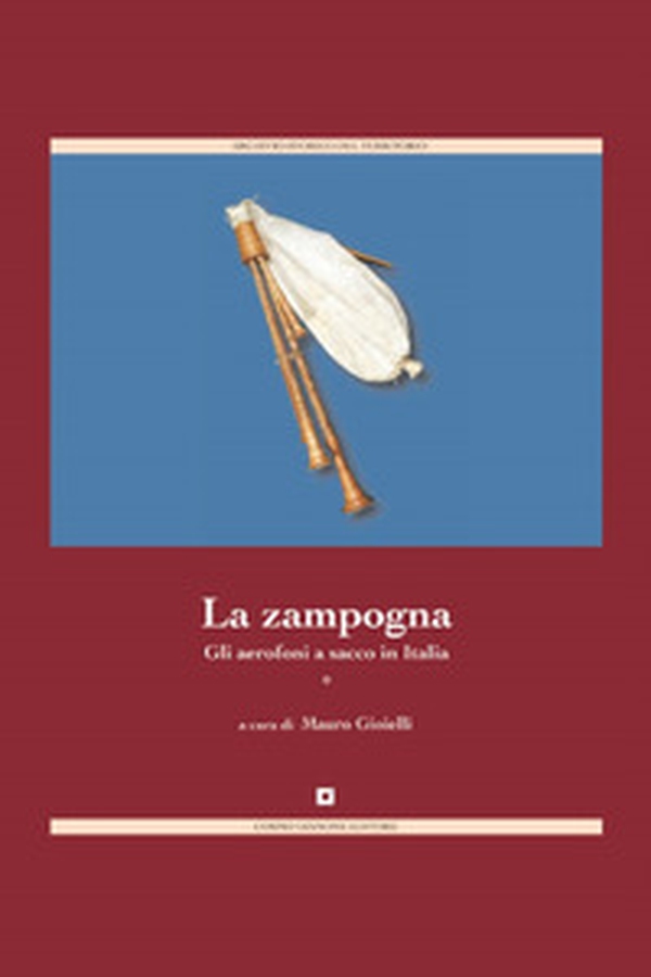 La zampogna. Gli aerofoni a sacco in Italia - Librerie.coop La zampogna. Gli aerofoni a sacco in Italia - Librerie.coop
