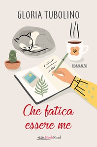 Che fatica essere me - Librerie.coop