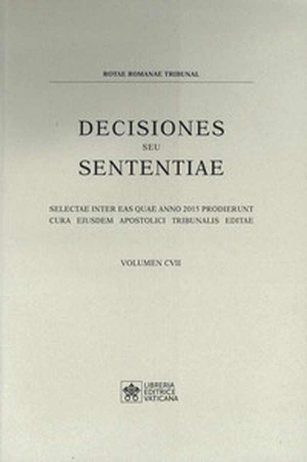 Decisiones seu sententiae. Selectae inter eas quae anno 2015 prodierunt cura eiusdem apostolici tribunalis editae - Vol. 107 - Librerie.coop Decisiones seu sententiae. Selectae inter eas quae anno 2015 prodierunt cura eiusdem apostolici tribunalis editae - Vol. 107 - Librerie.coop