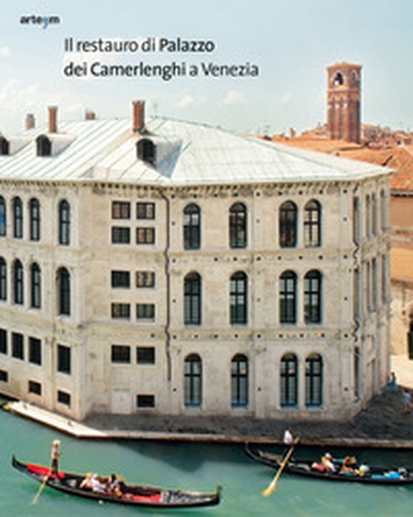 Il restauro di Palazzo dei Camerlenghi a Venezia - Librerie.coop Il restauro di Palazzo dei Camerlenghi a Venezia - Librerie.coop