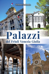 Palazzi del Friuli Venezia Giulia - Librerie.coop