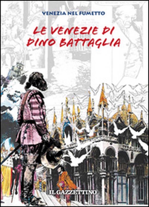 Le Venezie di Dino Battaglia - Librerie.coop Le Venezie di Dino Battaglia - Librerie.coop