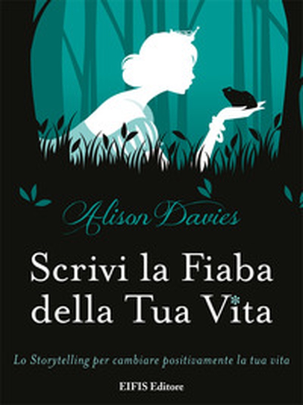 Scrivi la fiaba della tua vita. Lo storytelling per cambiare positivamente la tua vita - Librerie.coop Scrivi la fiaba della tua vita. Lo storytelling per cambiare positivamente la tua vita - Librerie.coop