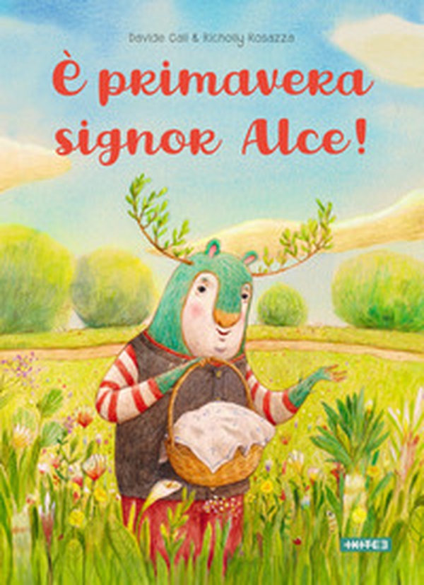 È primavera signor Alce - Librerie.coop È primavera signor Alce - Librerie.coop