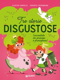 Tre storie disgustose (raccontate da principi e principesse) - Librerie.coop